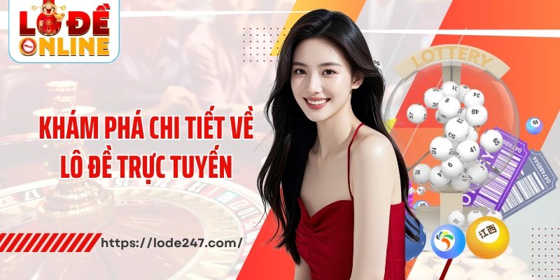 Khám phá chi tiết về lô đề trực tuyến